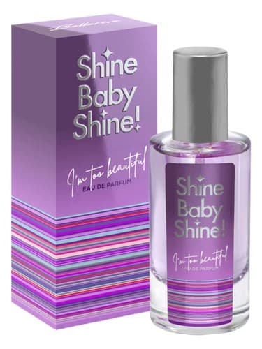 Shine Baby Shine I'm Too Beautiful