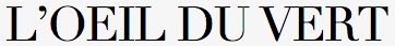L'Oeil du Vert